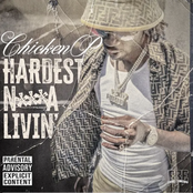 Chicken P: Hardest N***a Livin'