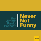 Jimmy Pardo: Never Not Funny