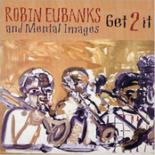 robin eubanks and mental images