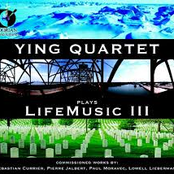 Ying Quartet: Ying Quartet Plays Life Music, Vol. 3