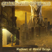 Machines Of Mental Design by Guardians Of Time