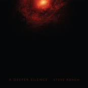 A Deeper Silence by Steve Roach