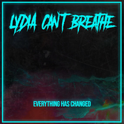 Lydia Can't Breathe: Everything Has Changed