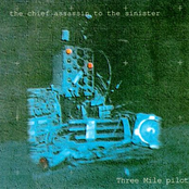 The Chief Assassin To The Sinister by Three Mile Pilot