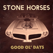 Stone Horses: Good Ol' Days