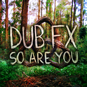 Dub FX: So Are You