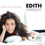 Edith Marquez: Amar No Es Suficiente