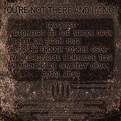 You`re Not There And I`m Not