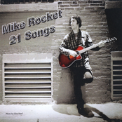 Mike Rocket: 21 Songs