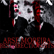 Resurrectionists/Arse Moreira