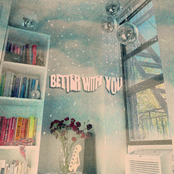BETTER WITH YOU