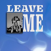 LEAVE ME