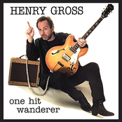 Henry Gross: One Hit Wanderer