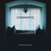 Michael Shynes: Cinematic Love