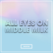 All Eyes On Middle Milk