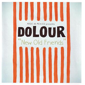 Dolour: New Old Friends