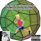 run away but were running in rhombicosidodecahedrons