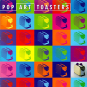 What Am I Going To Do by Pop Art Toasters