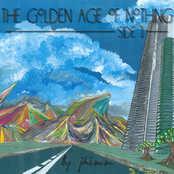 The Golden Age of Nothing (Side 1)