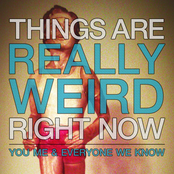 You, Me, And Everyone We Know: Things Are Really Weird Right Now