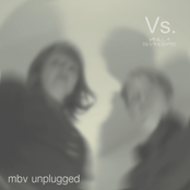MBV Unplugged