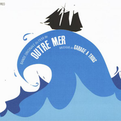 Outre Mer by Garage A Trois