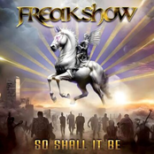 Freakshow: So Shall It Be