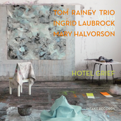 Hotel Grief (with Mary Halvorson & Ingrid Laubrock)