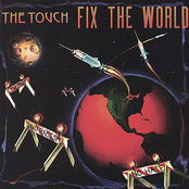 The Touch: Fix The World