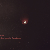 We Are Lonely Creatures