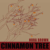 Nora Brown: Cinnamon Tree