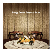 Benjy Davis Project: Dust