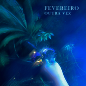Fevereiro Outra Vez