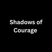 Shadows of Courage