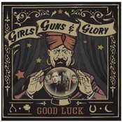 Girls, Guns and Glory: Good Luck