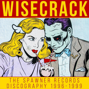 Wisecrack: The Spawner Records Discography 1996-1999
