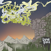 Roots of Creation: Livin' Free (Deluxe)