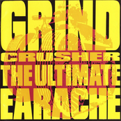 Grindcrusher - the Ultimate Earache