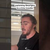 how would you explain 0nlyf@ns to a time traveler? #shorts #comedy #funny