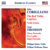 Philippe Quint: John Corigliano: The Red Violin Caprices/Violin Sonata/Virgil Thomson: Three Portraits/Five Ladies/Eight Portraits