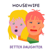 Housewife: Better Daughter