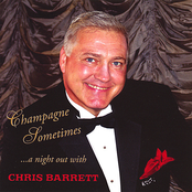 Champagne Sometimes....a night out with Chris Barrett