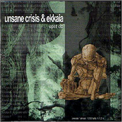Ekkaia - Unsane Crisis (Split)
