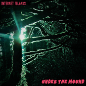 Internet Islands: Under The Mound