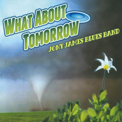 Jony James Blues Band: What About Tomorrow