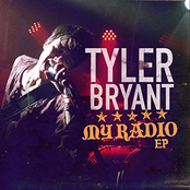 Tyler Bryant: My Radio - EP