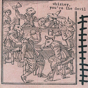Whiskey, You're the Devil