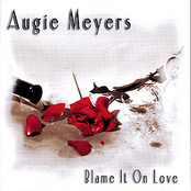 Augie Meyers: Blame It on Love