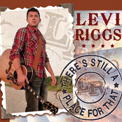 Levi Riggs: There's Still A Place For That