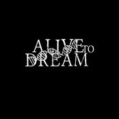 Alive To Dream